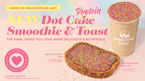 A Smoothie King promotional image showing the Dot Cake Protein Toast and a Dot Cake Protein Smoothie cup, both covered in rainbow sprinkles